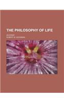 The Philosophy of Life; An Essay