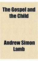 The Gospel and the Child