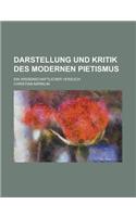 Darstellung Und Kritik Des Modernen Pietismus; Ein Wissenschaftlicher Versuch