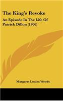 The King's Revoke: An Episode in the Life of Patrick Dillon (1906)