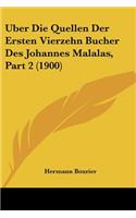 Uber Die Quellen Der Ersten Vierzehn Bucher Des Johannes Malalas, Part 2 (1900): (German)