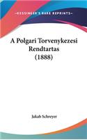 A Polgari Torvenykezesi Rendtartas (1888)