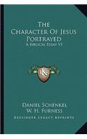 The Character Of Jesus Portrayed