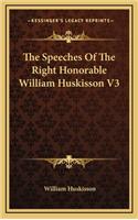 The Speeches of the Right Honorable William Huskisson V3