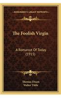 Foolish Virgin the Foolish Virgin