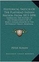 Historical Sketch Of The Flathead Indian Nation From 1813-1890
