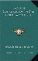 English Lutheranism in the Northwest (1914)