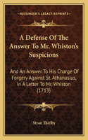 Defense Of The Answer To Mr. Whiston's Suspicions