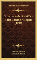 Gedachtnisschrift Auf Den Ritter Gaetano Filangieri (1790)