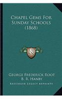 Chapel Gems For Sunday Schools (1868)