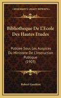 Bibliotheque De L'Ecole Des Hautes Etudes