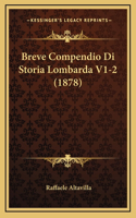 Breve Compendio Di Storia Lombarda V1-2 (1878)