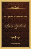 The Anglican Choral Service Book