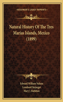 Natural History Of The Tres Marias Islands, Mexico (1899)