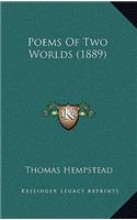 Poems Of Two Worlds (1889)