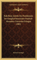 Rede Beim Antritte Des Prorektorates Der Koniglich Bayerischen Friedrich-Alexanders-Universitat Erlangen (1905)