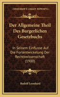 Der Allgemeine Theil Des Burgerlichen Gesetzbuchs