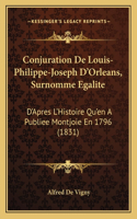 Conjuration De Louis-Philippe-Joseph D'Orleans, Surnomme Egalite