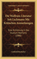 Wolfram-Literatur Seit Lachmann Mit Kritischen Anmerkungen