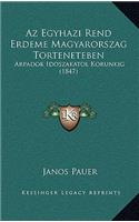 Az Egyhazi Rend Erdeme Magyarorszag Torteneteben: Arpadok Idoszakatol Korunkig (1847)