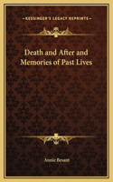 Death and After and Memories of Past Lives