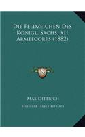 Die Feldzeichen Des Konigl. Sachs. XII Armeecorps (1882)