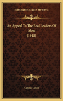 An Appeal To The Real Leaders Of Men (1918)