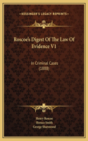 Roscoe's Digest Of The Law Of Evidence V1