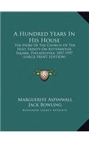 A Hundred Years In His House