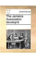 The Jamaica Association develop'd.