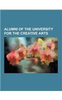 Alumni of the University for the Creative Arts: Billy Childish, Tracey Emin, Charles Thomson, Roger Dean, Lasse Gjertsen, Bill Lewis, Philip Absolon,