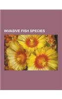 Invasive Fish Species: Alewife, Amur Goby, Asian Carp, Black-Striped Pipefish, Blueback Herring, Bluegill, Brown Bullhead, Brown Trout, Canes