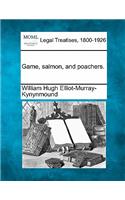 Game, Salmon, and Poachers.