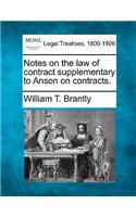 Notes on the Law of Contract Supplementary to Anson on Contracts.