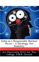 India as a Responsible Nuclear Power