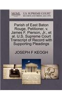Parish of East Baton Rouge, Petitioner, V. James F. Pierson, Jr., Et Al. U.S. Supreme Court Transcript of Record with Supporting Pleadings