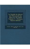 La Faculte de Decret de L'Universite de Paris Au 15e Siecle Volume 3