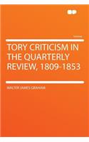 Tory Criticism in the Quarterly Review, 1809-1853