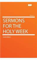 Sermons for the Holy Week Volume 4