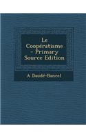 Le Cooperatisme - Primary Source Edition: (French)