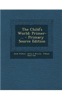 The Child's World: Primer-...