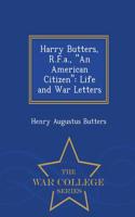 Harry Butters, R.F.A., an American Citizen