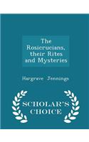 The Rosicrucians, Their Rites and Mysteries - Scholar's Choice Edition