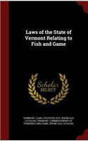 Laws of the State of Vermont Relating to Fish and Game