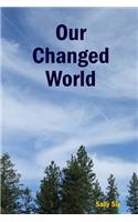 Our Changed World