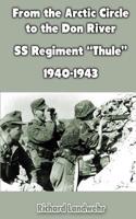 From the Arctic Circle to the Don River: SS Regiment Thule, 1940-1943