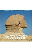 L'Egypte Ancienne dans la Pierre 2017: L'Egypte dans les Temps Anciens - Batiments, Statues, Bas-Reliefs et Peintures(Calvendo Places)