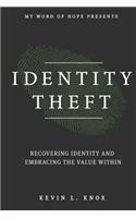 Identity Theft: Recovering Identity and Embracing the Value Within