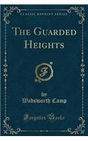 The Guarded Heights (Classic Reprint)