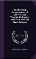 Leading Business men of Concord, and Vicinity, Embracing Penacook, East and West Concord